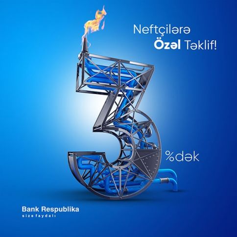 Bank Respublikadan neft-qaz sektorunda çalışanlara özəl təklif.