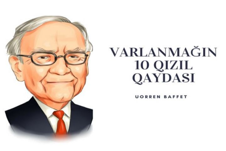 Uorren Baffet: Varlanmağın 10 qızıl qaydası