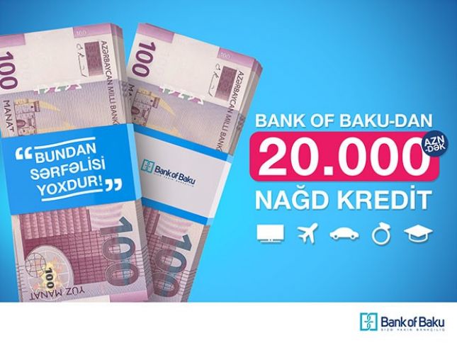 Sərfəli şərtlərlə 20.000 AZN-dək nağd pul krediti!