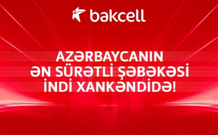 Azərbaycanın ən sürətli şəbəkəsi indi Xankəndi şəhərində