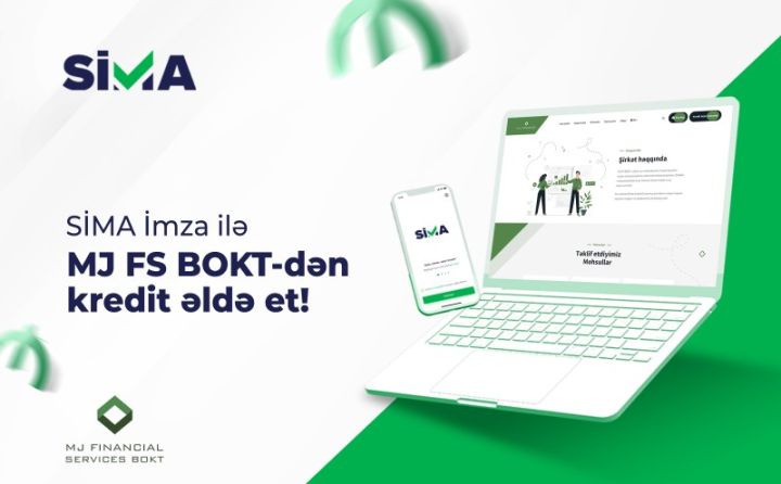 SİMA İmza ilə “MJ Financial Services BOKT”dən kredit əldə etmək daha sürətli və rahat oldu!