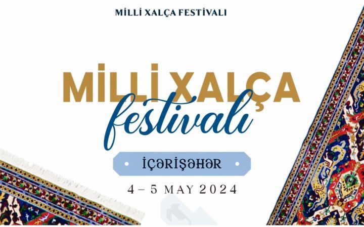 Azərbaycanda ilk dəfə Milli Xalça Festivalı keçiriləcək