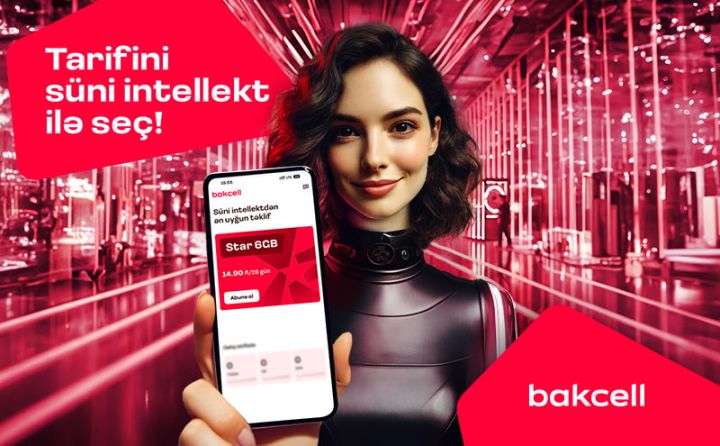 "Bakcell"dən daha bir yenilik: Aİ dəstəkli “Tarif Məsləhətçisi”