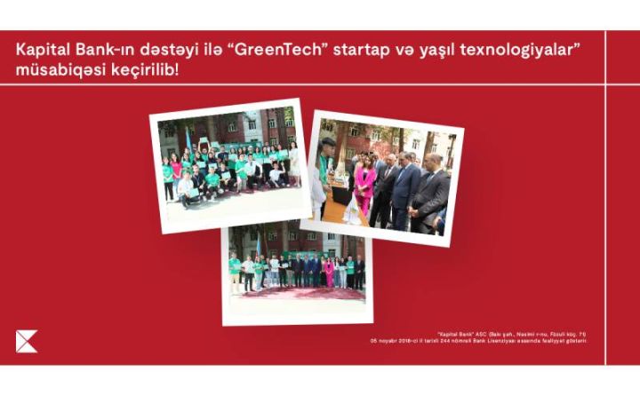 Kapital Bank-ın dəstəyi ilə “GreenTech” startap və yaşıl texnologiyalar” müsabiqəsi keçirilib