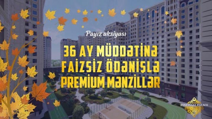 36 ay faizsiz ödənişlə premium mənzillər - SON ENDİRİM KAMPANİYASI