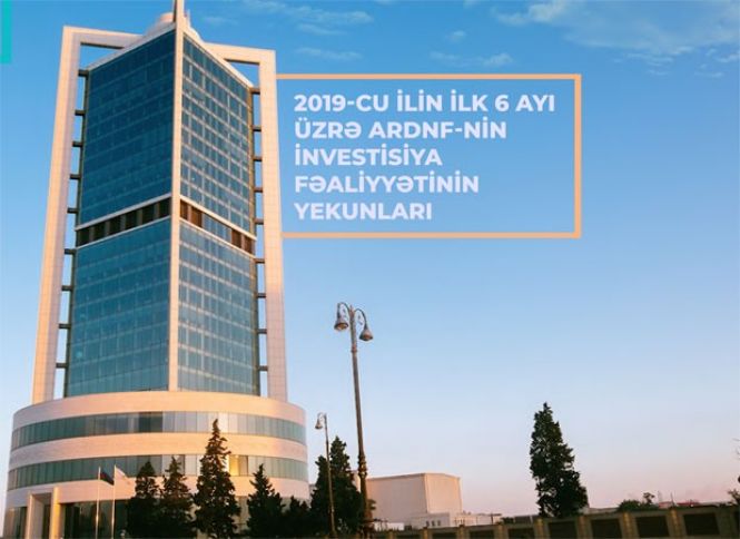 Neft Fondunun ilk 6 ay üzrə investisiya fəaliyyətinin yekunları - İNFOQRAFİK