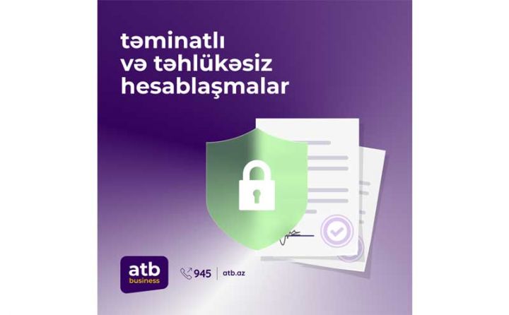 Azər Türk Bank akkreditiv və zəmanətləri sərfəli şərtlərlə təklif edir