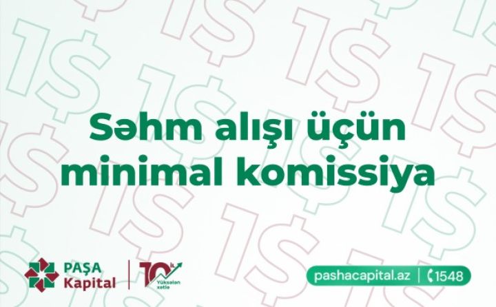 “PAŞA Kapital”-da dekabr fürsəti - 1 DOLLAR ETDİ