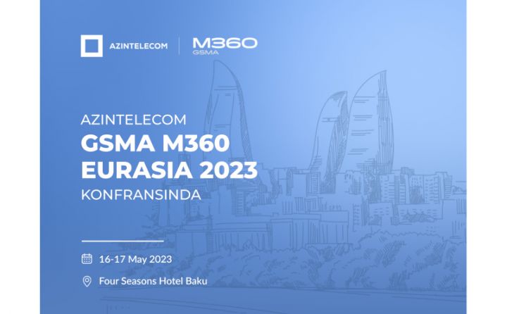 “AzInTelecom” MMC “GSMA M360 Eurasia 2023” beynəlxalq konfransında!