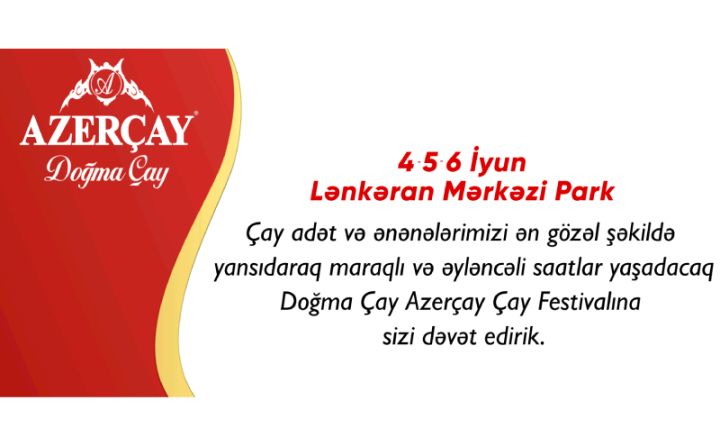 Lənkəranda "Azerçay" ilə Çay Festivalı keçiriləcək - TARİXLƏR