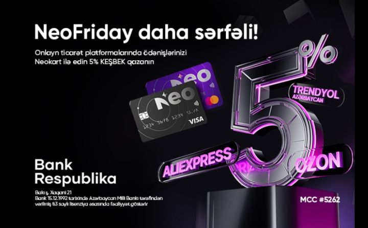 Neokart sahibləri Black Friday-də 5% keşbek qazanacaq!